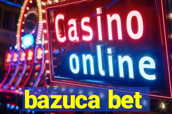 bazuca bet